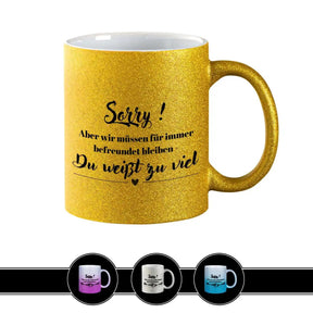 Glitzertasse - Sorry, du weißt zu viel - Druckerino