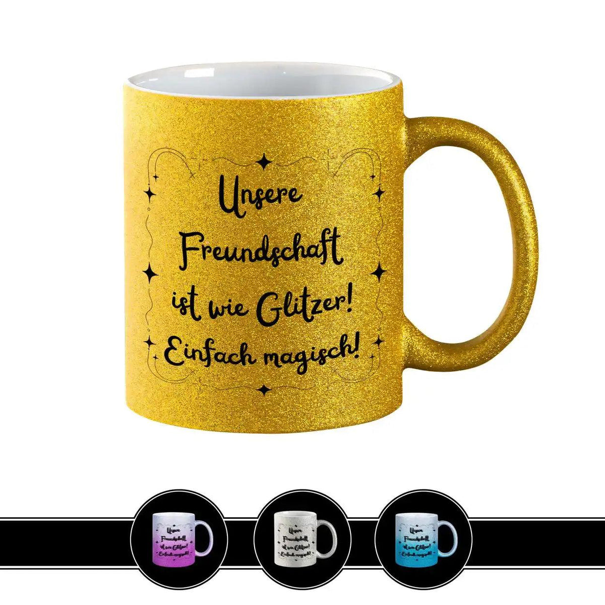 Glitzertasse - Unsere Freundschaft ist wie Glitzer - Druckerino