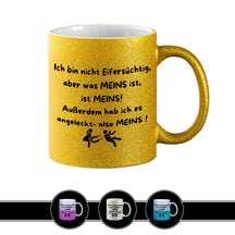 Glitzertasse - Ich bin nicht eifersüchtig Gold Geschenkideen