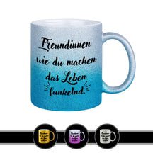 Glitzertasse - Freundinnen wie du machen das Leben funkelnd Blau Geschenke