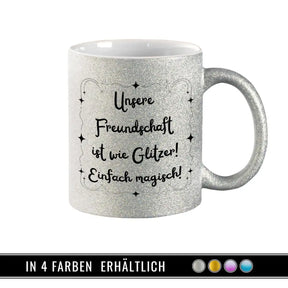 Glitzertasse - Unsere Freundschaft ist wie Glitzer Geschenke