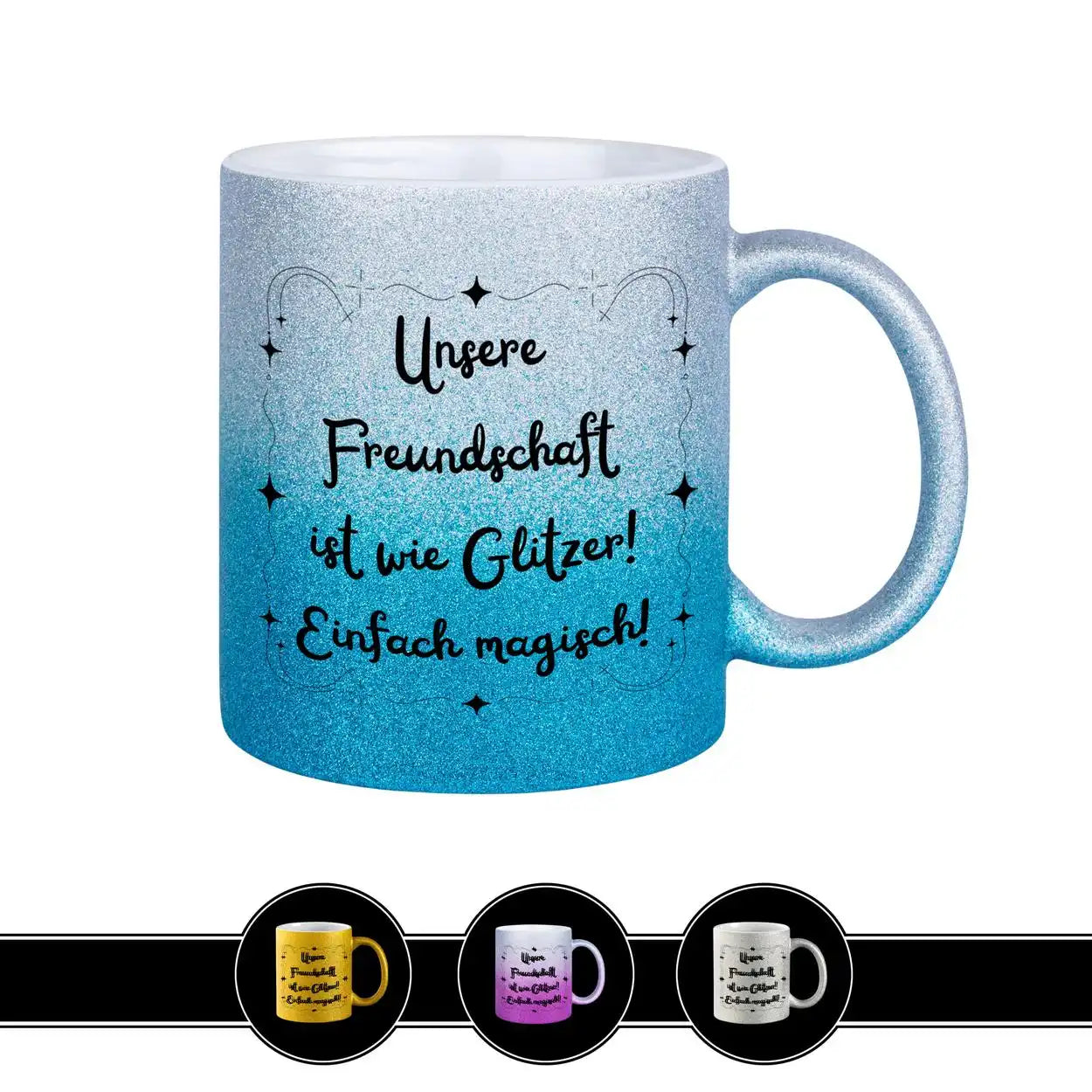 Glitzertasse - Unsere Freundschaft ist wie Glitzer Blau Geschenke