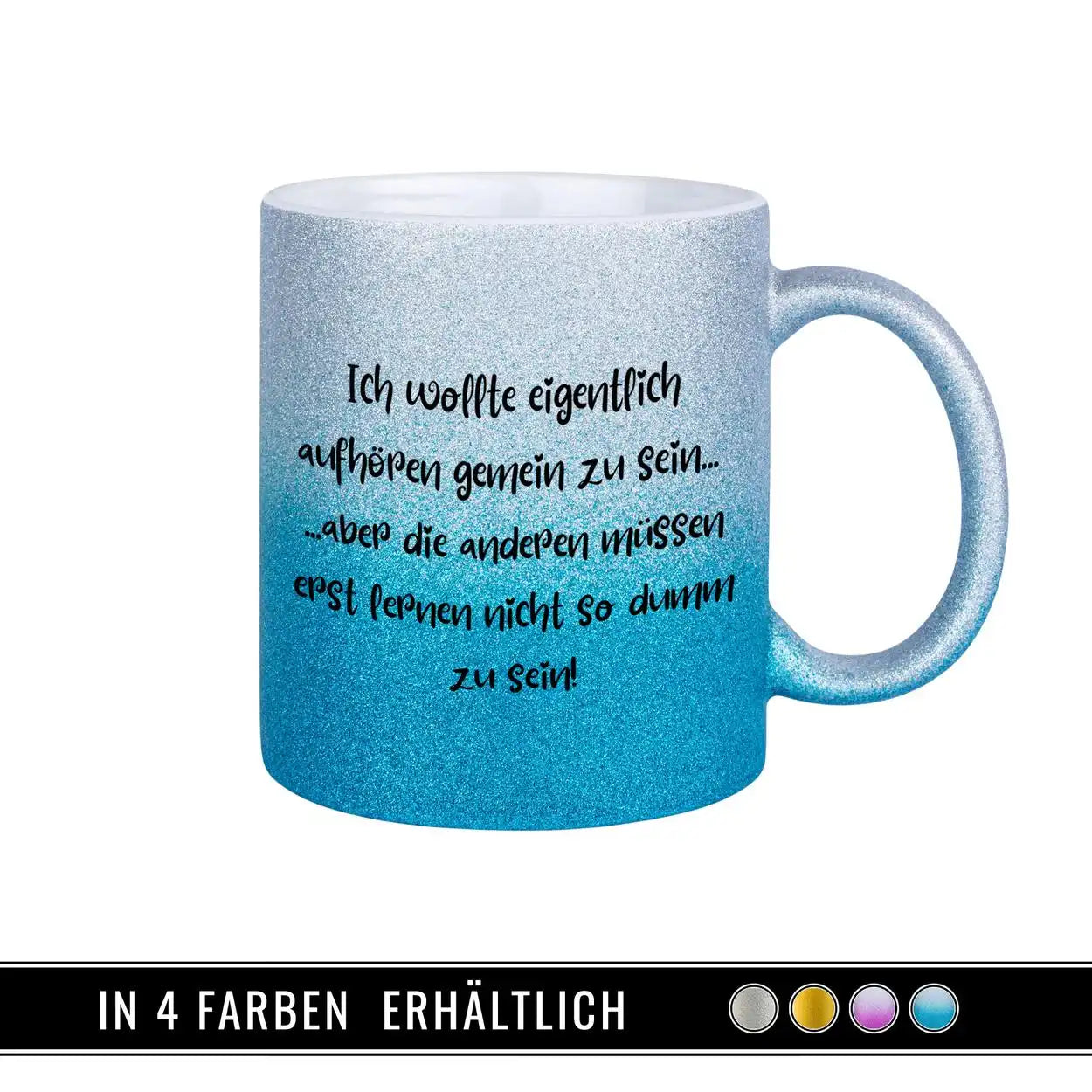 Glitzertasse - Ich wollte eigentlich aufhören gemein zu sein  Geschenkidee Weihnachten