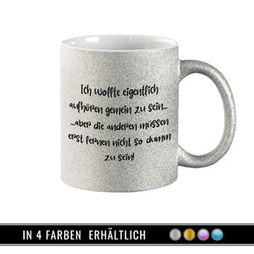 Glitzertasse - Ich wollte eigentlich aufhören gemein zu sein  Geschenkidee Weihnachten