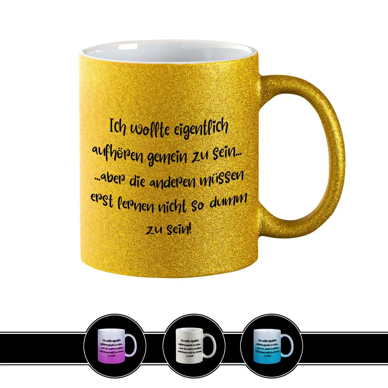 Glitzertasse - Ich wollte eigentlich aufhören gemein zu sein Gold Geschenkidee Weihnachten