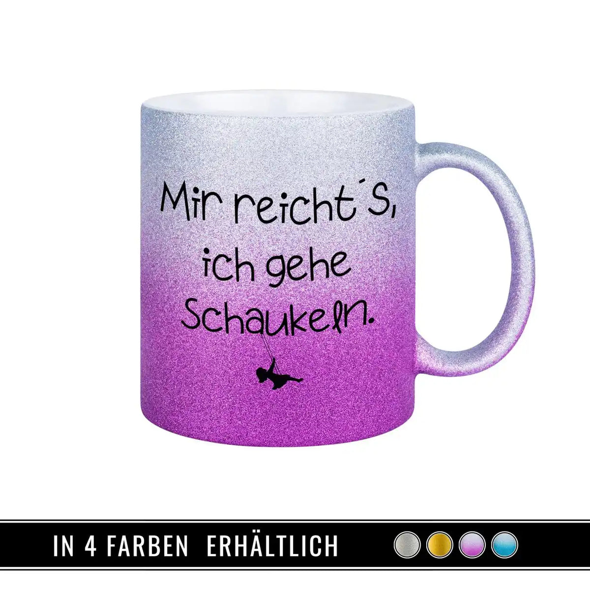 Glitzertasse - Mir reicht's, ich gehe schaukeln  Geschenkidee Weihnachten