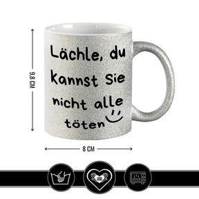 Glitzertasse - Lächle, du kannst sie nicht alle töten  Geschenkidee Weihnachten