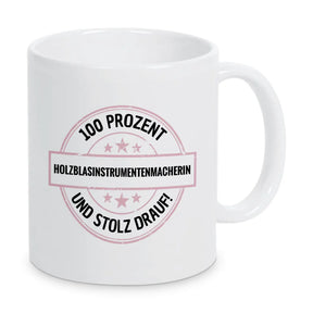 Holzblasinstrumentenmacherin 100 Prozent Tasse - Druckerino