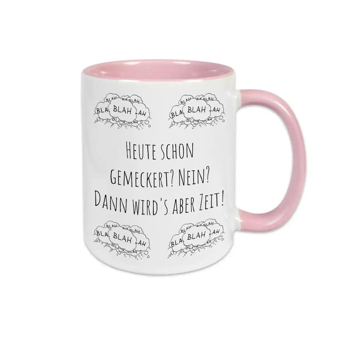 Kaffeebecher "Heute schon gemeckert? Nein? Dann wird's aber Zeit!" blah blah blah - Druckerino