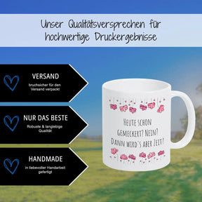 Kaffeebecher "Heute schon gemeckert? Nein? Dann wird's aber Zeit!" - Druckerino