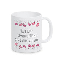 Kaffeebecher "Heute schon gemeckert? Nein? Dann wird's aber Zeit!" - Druckerino