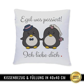 Kissen - Egal was passiert! Ich liebe dich - Druckerino