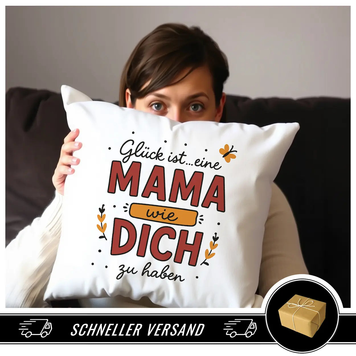 Kissen - Glück ist eine Mama wie Dich zu haben - Druckerino