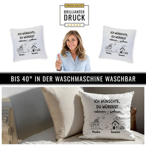 Kissen Ich wünschte Du würdest nebenan wohnen geschenkidee