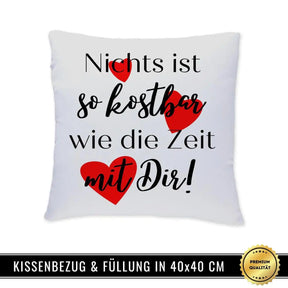 Kissen - Nichts ist so kostbar wie die Zeit mit Dir - Druckerino