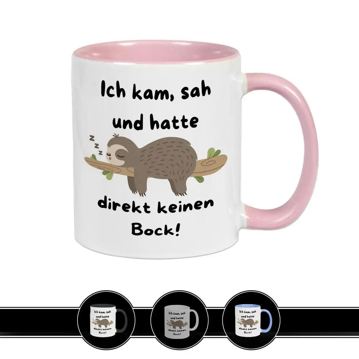 Lustige Faultier Tasse | Ich kam, sah und hatte direkt keinen Bock - Druckerino