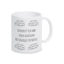 Lustige Tassen "Burnout? Ich habe noch genügend Restenergie für Kaffee" blah blah blah - Druckerino