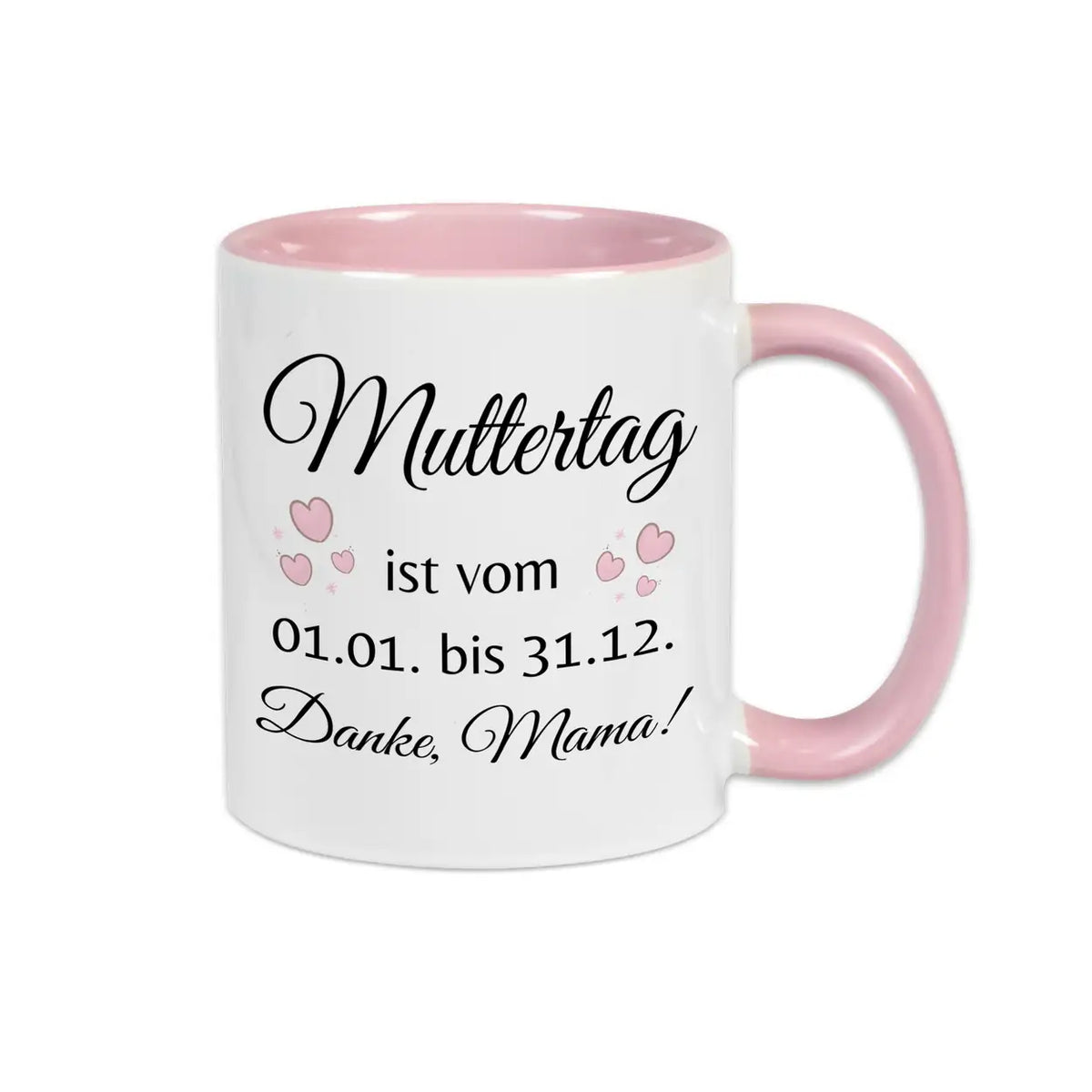 Tasse Muttertag ist vom 1.1. bis 31.12. - Druckerino