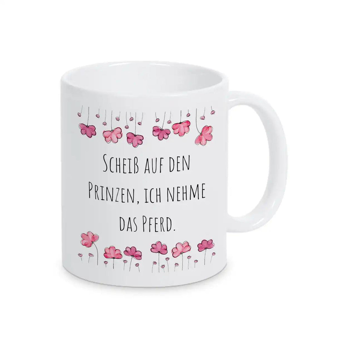 Originelle Tasse "Scheiß auf den Prinzen, ich nehme das Pferd" - Druckerino
