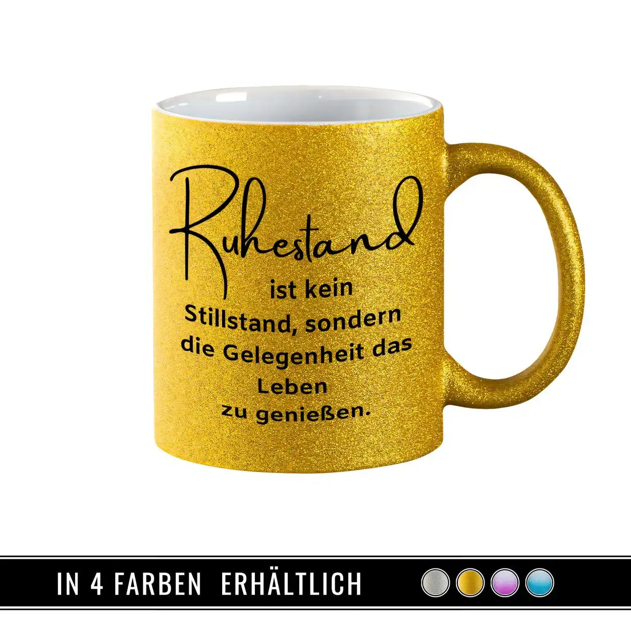 Glitzertasse - Ruhestand ist kein Stillstand Geschenkideen