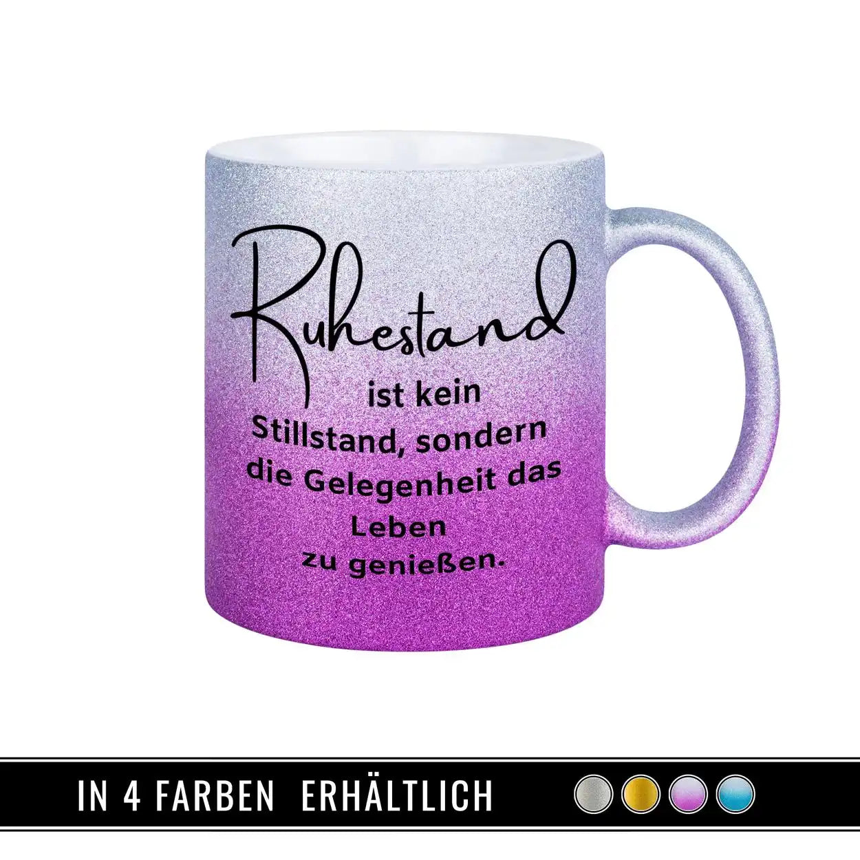 Glitzertasse - Ruhestand ist kein Stillstand Geschenkideen