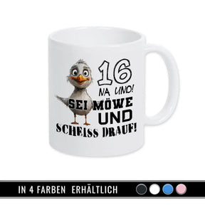 Tasse 16 Na und! Sei Möve und scheiß drauf Geschenke