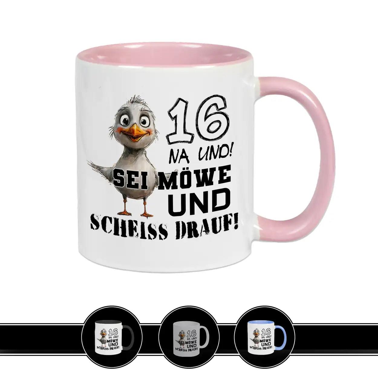 Tasse 16 Na und! Sei Möve und scheiß drauf Rosa Geschenke