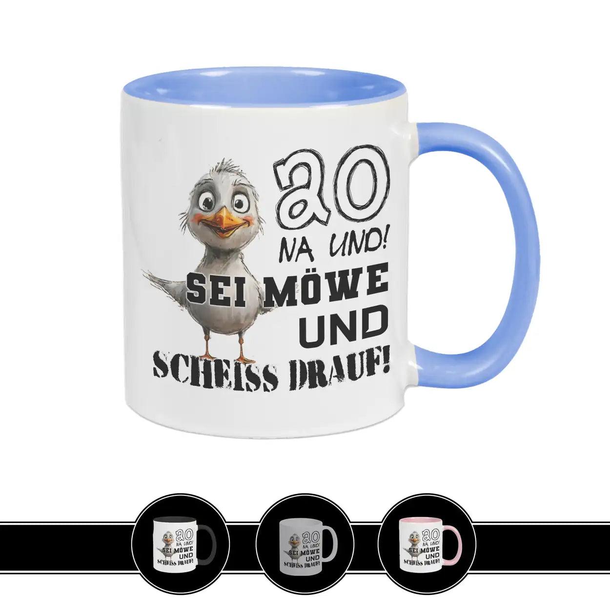 Tasse 20 Na und! Sei Möve und scheiß drauf Blau Geschenke