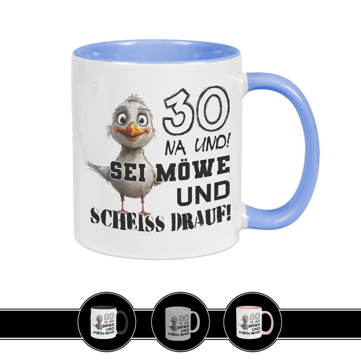 Tasse 30 Na und! Sei Möve und scheiß drauf Blau Geschenke