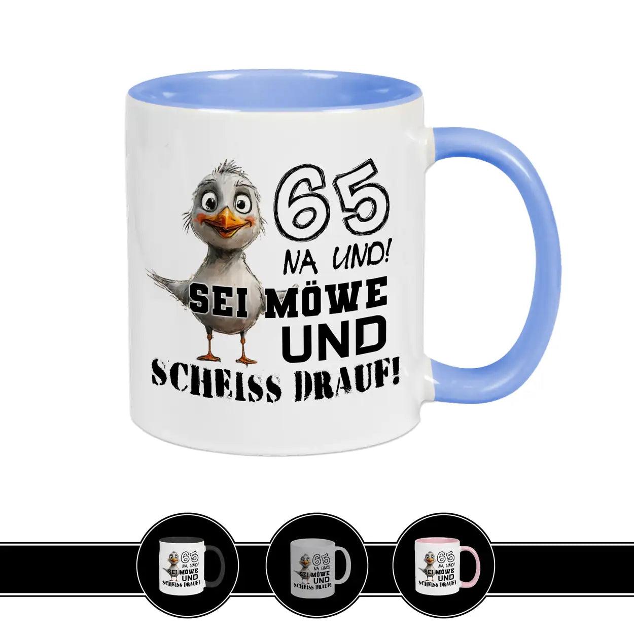 Tasse 65 Na und! Sei Möve und scheiß drauf Blau Geschenke