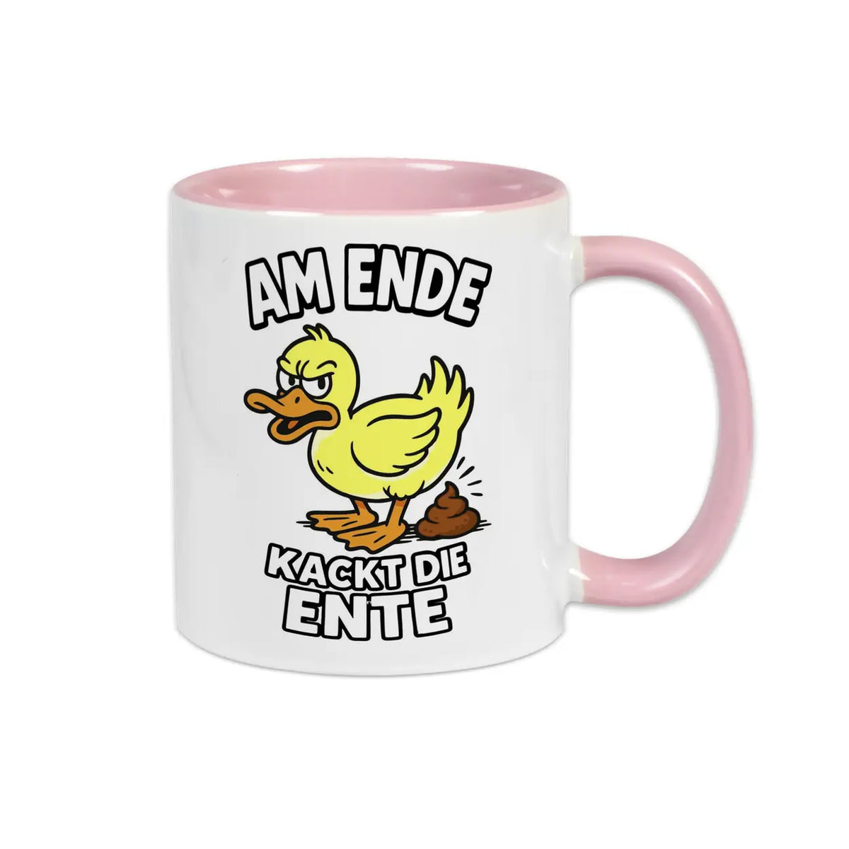 Tasse Am Ende kackt die Ente Farbe Rosa