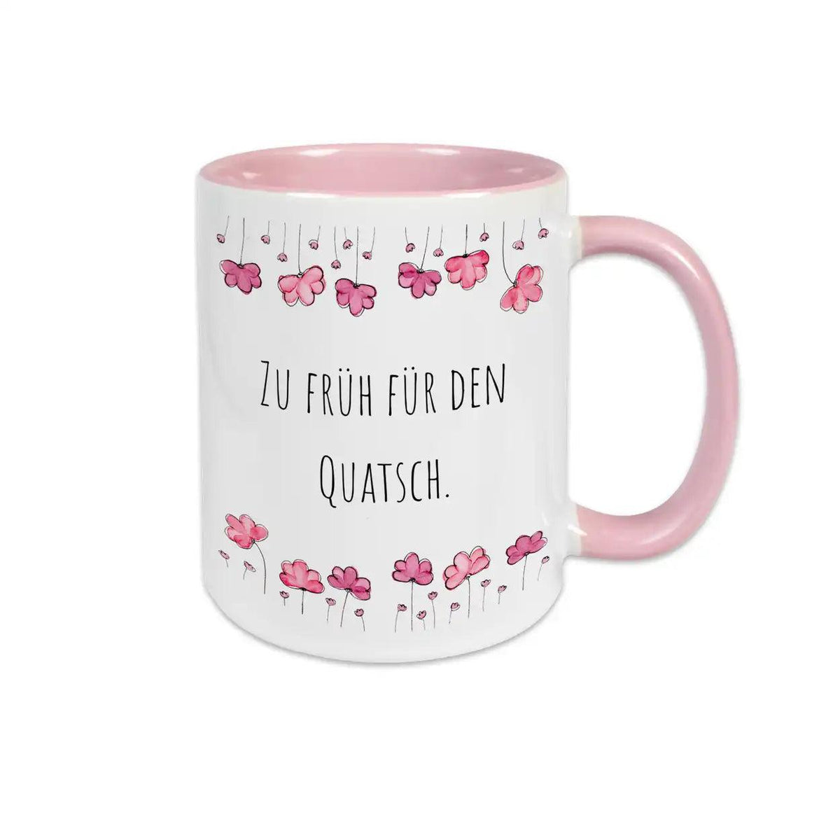 Tasse bedruckt "Zu früh für den Quatsch" - Druckerino