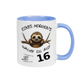 Tasse Eines Morgens wachst Du auf und bist 16 - Druckerino