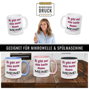 Tasse Es gibt nur eine beste Mama: MEINE! - Druckerino