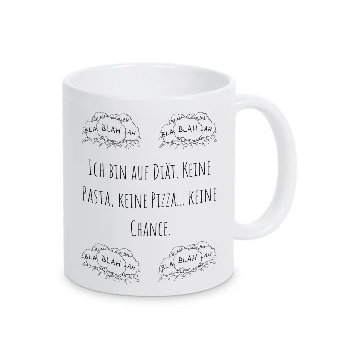 Tasse Geschenkidee "Ich bin auf Diät. Keine Pasta, keine Pizza... keine Chance" blah blah blah - Druckerino