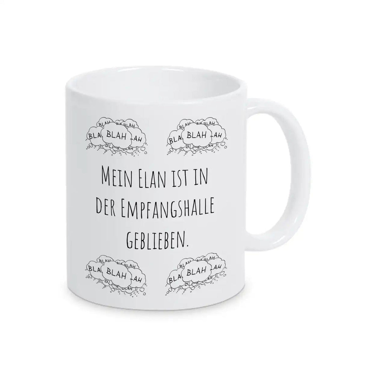 Tasse Geschenkidee "Mein Elan ist in der Empfangshalle geblieben" blah blah blah - Druckerino