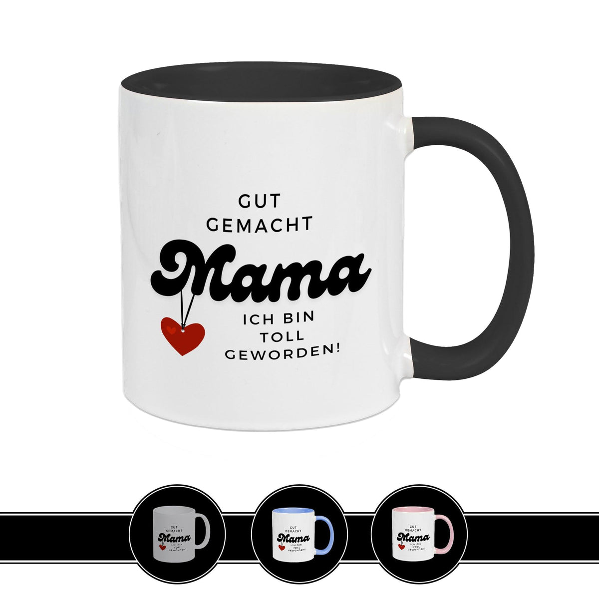 Tasse Gut gemacht Mama. Ich bin toll geworden - Druckerino