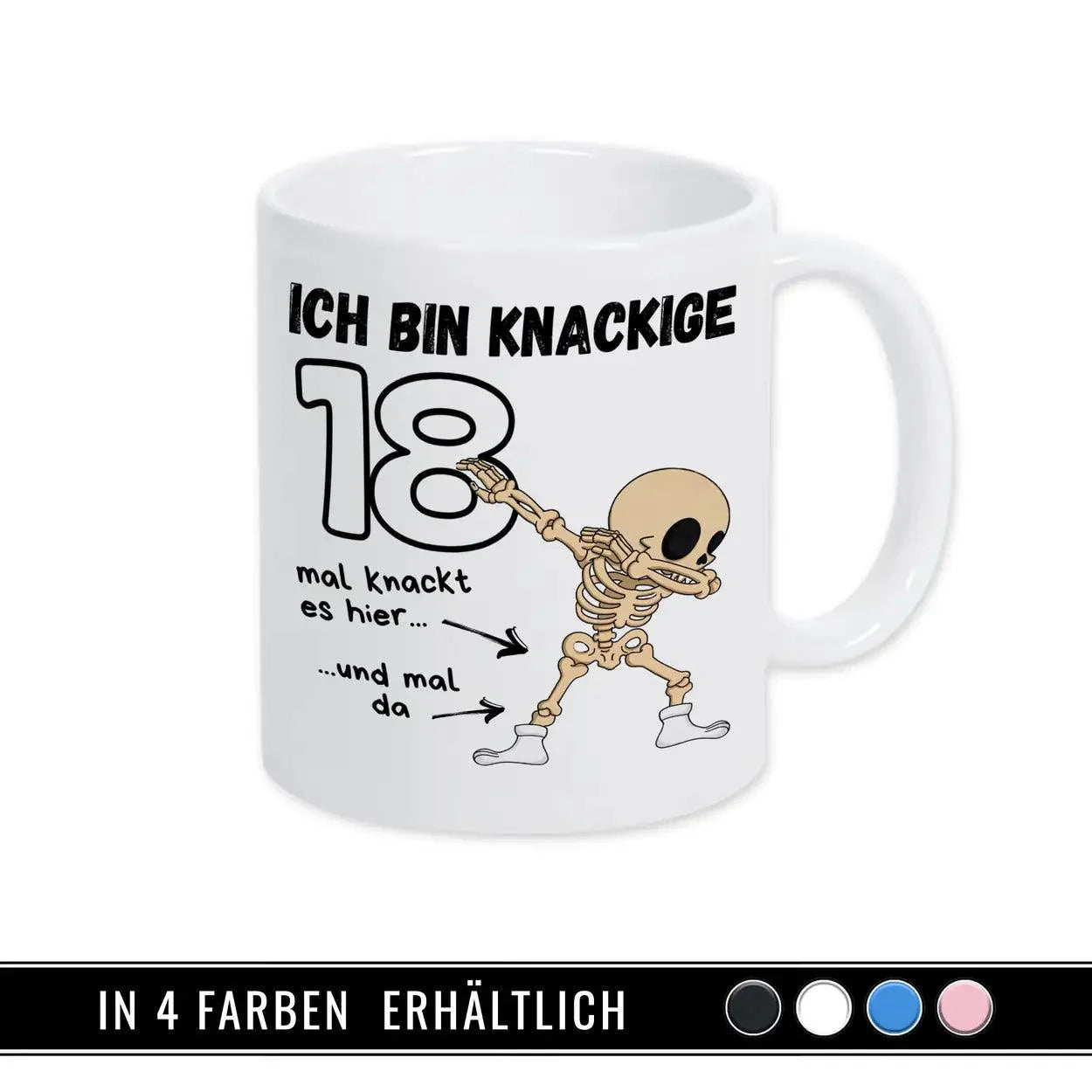 Tasse - Ich bin knackige 18 - Druckerino