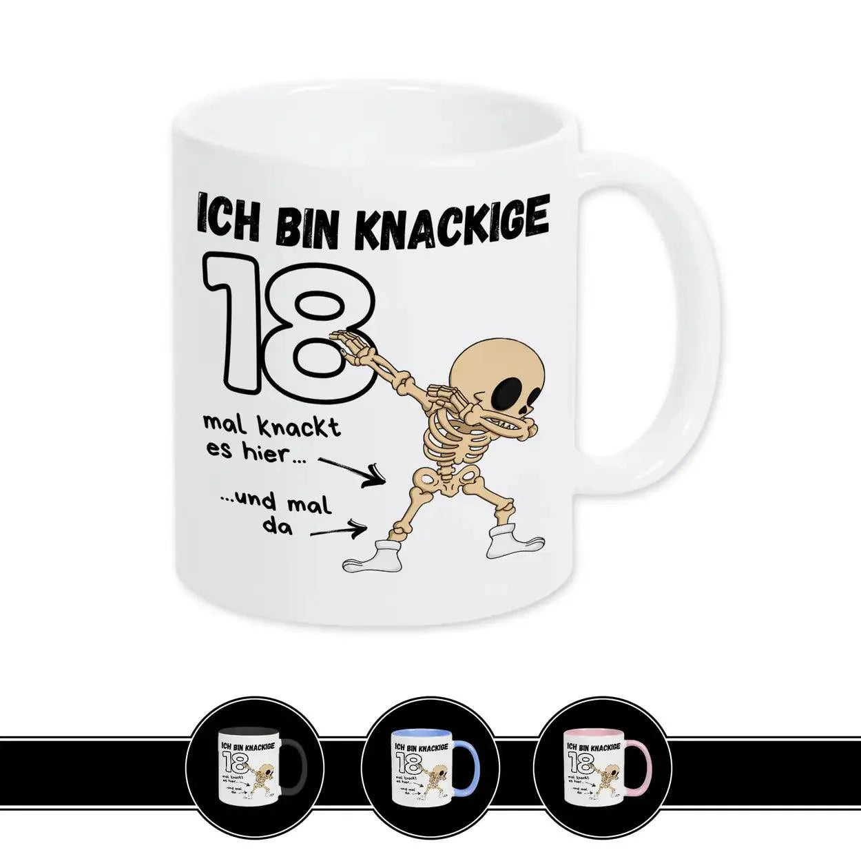 Tasse - Ich bin knackige 18 - Druckerino