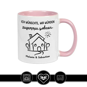 Tasse Ich wünschte wir würden zusammen wohnen
