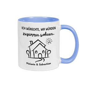 Tasse Ich wünschte wir würden zusammen wohnen