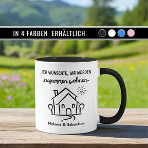 Tasse Ich wünschte wir würden zusammen wohnen