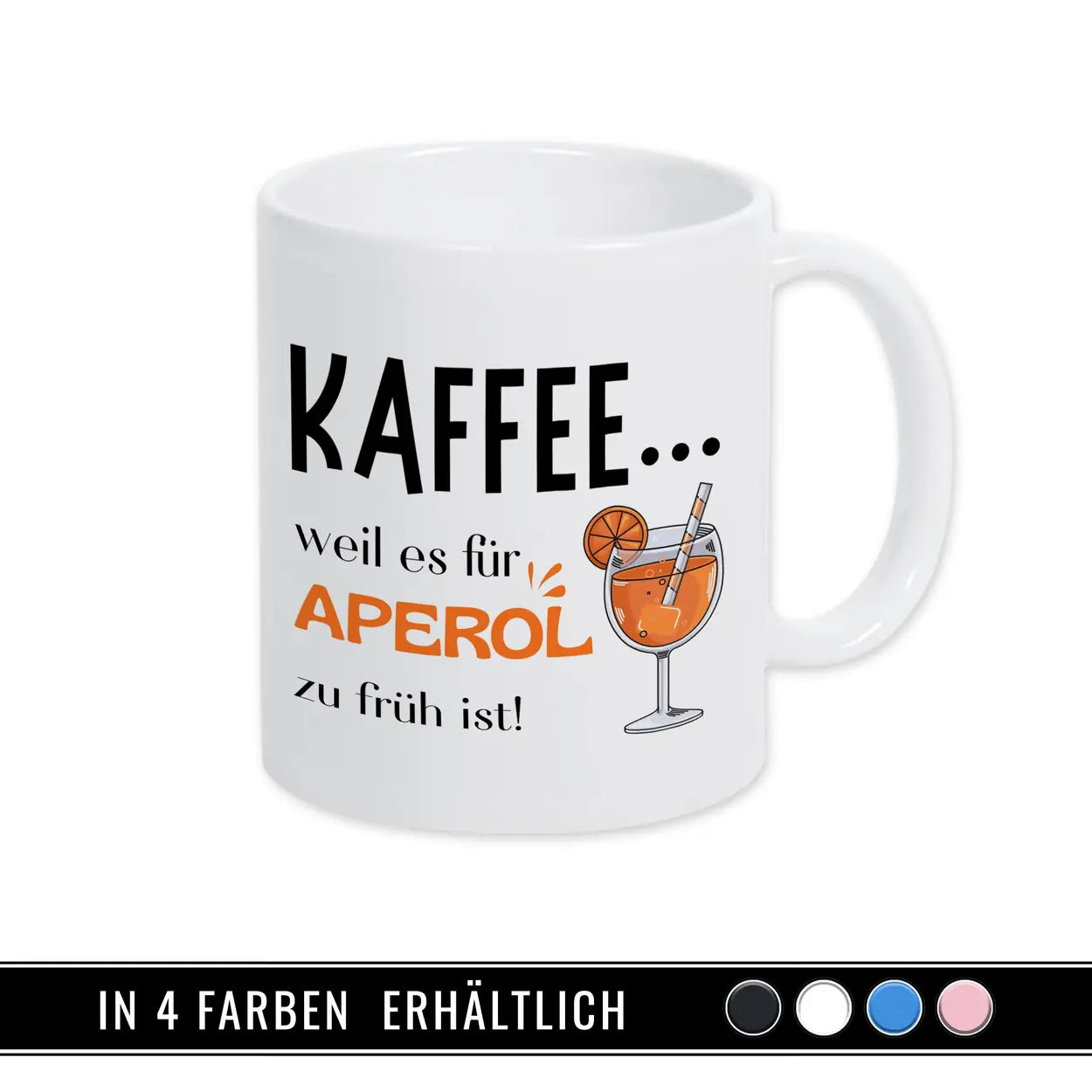 Kaffeetasse mit Spruch Kaffee weil es für Aperol zu früh ist mit Aperol Glas Illustration lustige Geschenkidee für beste Freundin oder Kollegin