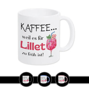Kaffeetasse Kaffee weil es für Lillet zu früh ist Tasse Wildberry Geschenk Tasse weiß
