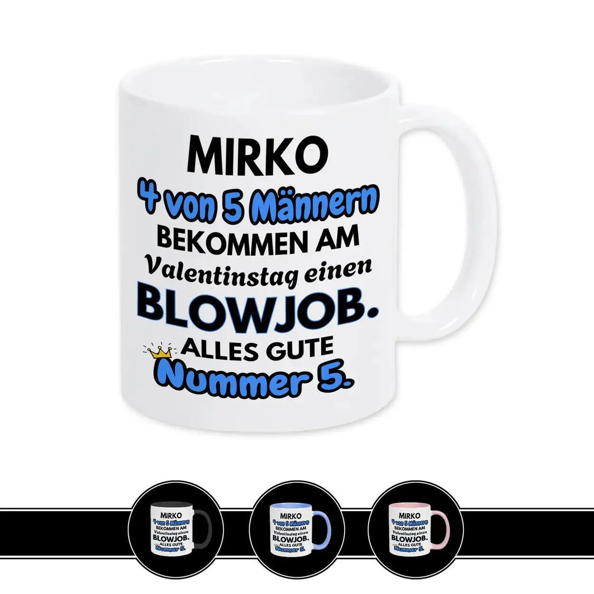 Tasse mit Namen personalisiert: 4 von 5 Männern bekommen einen Blowjob - Druckerino