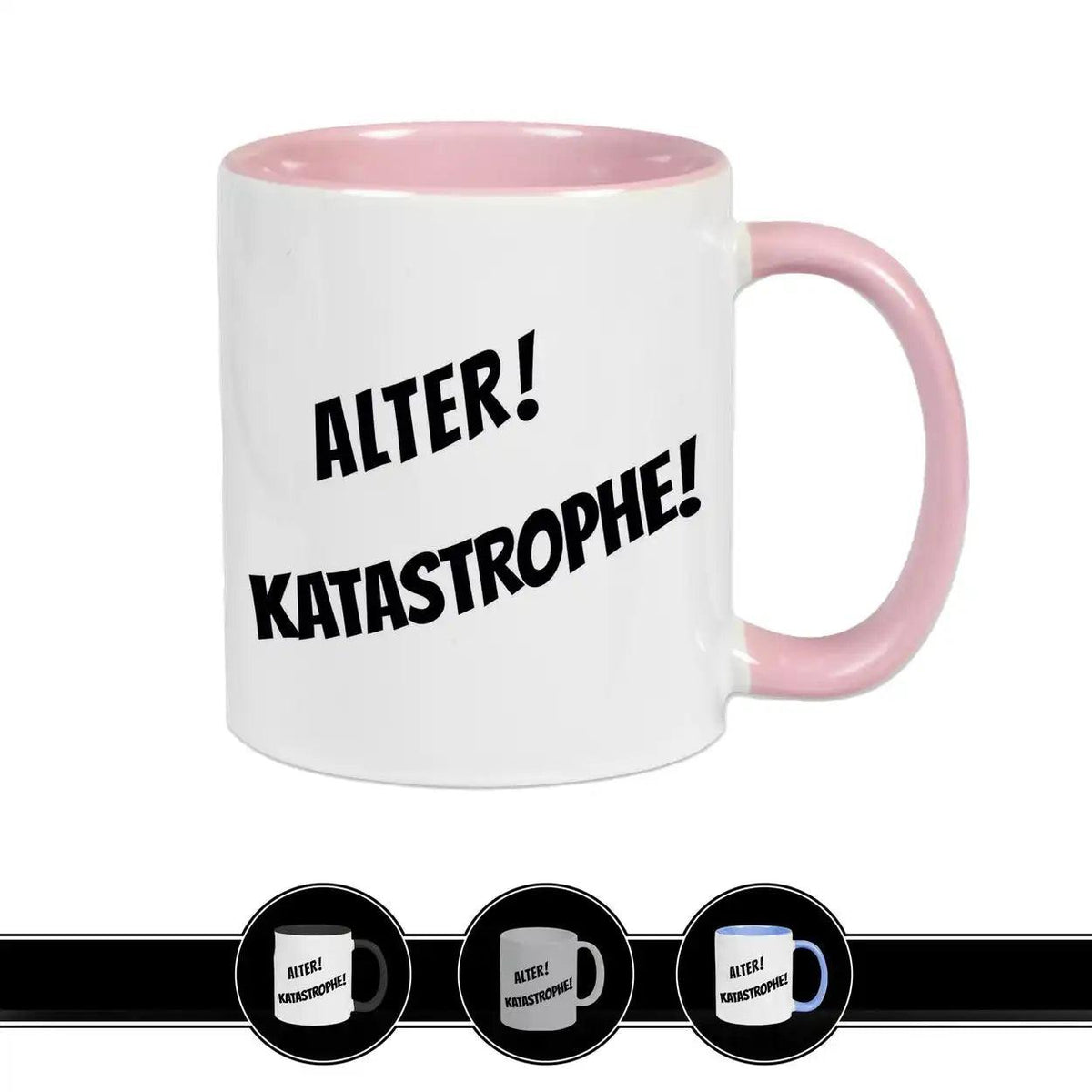 Tasse mit Spruch - Alter! Katastrophe! - Druckerino