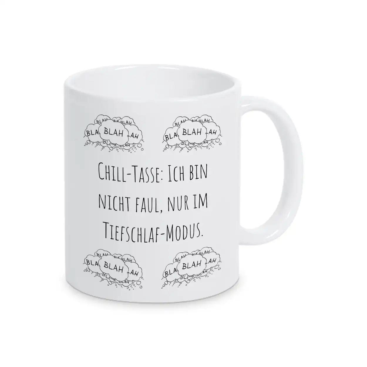 Tasse mit Spruch "Chill-Tasse: Ich bin nicht faul, nur im Tiefschlaf-Modus" blah blah blah - Druckerino