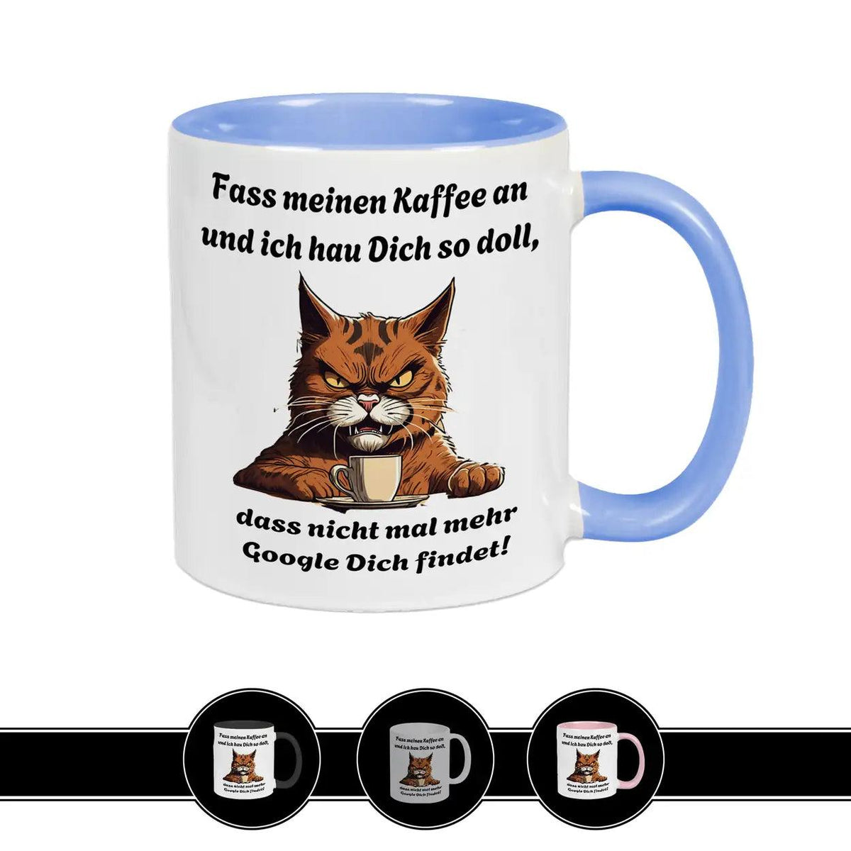 Tasse mit Spruch Fass meinen Kaffee an und ich haue Dich... - Druckerino