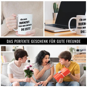 Tasse mit Spruch - Für einen Burnout fehlt mir einfach die Zeit - Druckerino
