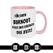 Tasse mit Spruch - Für einen Burnout fehlt mir einfach die Zeit - Druckerino